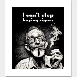 Cigar Smoker: I Can't Stop Buying Cigars Posters and Art